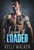 Locked & Loaded: an Enemies to Lovers Military Romance by Kelli Walker