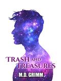 Trash and Treasures by M.D. Grimm