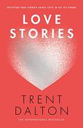Love Stories by Trent Dalton