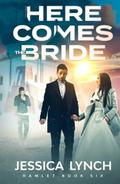 Here Comes the Bride (Hamlet #6) by Jessica Lynch