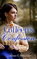 Colleen's Confession by Susan G. Mathis