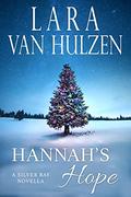 Hannah's Hope (Silver Bay #4) by Lara Van Hulzen