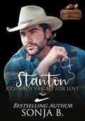 Stanton, A Cowboy's Fight For Love: Willington Ranch Series by Sonja B.