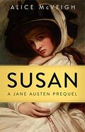 Susan: A Jane Austen Prequel  (Warleigh Hall Press Jane Austen Series) by Alice McVeigh
