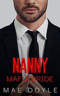 Nanny Mafia Bride (The Bonanno Family #8) by Mae Doyle