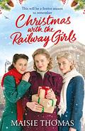 Christmas with the Railway Girls (The Railway Girls #4) by Maisie Thomas