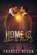 Home is Where the Heart Is by Frances Regan