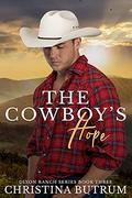 The Cowboy's Hope: A Sweet, Small-Town Cowboy Romance (Dixon Ranch #3) by Christina Butrum