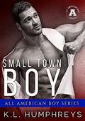 Small Town Boy: The All American Boy Series by K.L. Humphreys