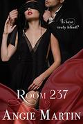 Room 237:  (An Erotic BDSM Romance Novel) by Angie Martin