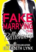 Fake Marrying the Billionaire (Blue Ridge Mountain Billionaires #3) by Elizabeth Lynx