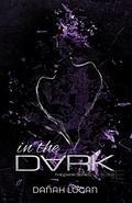 In the Dark (The Dark #1) by Danah Logan