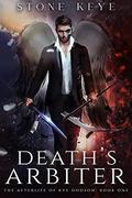 The Afterlife of Kye Dodson: Book One: Death's Arbiter by Logan Keys