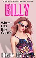 Billy  (Book Five in The Chanel Series) by Donna Joy Usher