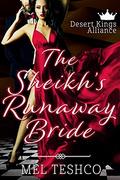 The Sheikh's Runaway Bride  . (Desert Kings Alliance #1) by Helzcat Designs