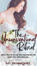 The Unconventional Ritual by M.I. Rosegold