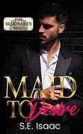 Maid to Desire: The Billionaire's Maid (The Billionaire's Maid #4) by K.L. Fast