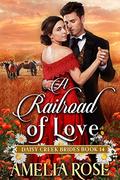 A Railroad of Love: Inspirational Western Bride Romance (Daisy Creek Brides #14) by Amelia Rose