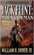 Jack Flint: Mountain Man: Mountain Rendezvous: A Frontier Mountain Man Novel (A Jack Flint Mountain Man Western #9) by William H. Joiner Jr.