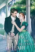 Healing the Viscount's Heart (The Hope Clinic #3) by Trisha Messmer