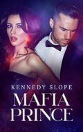Mafia Prince (Crowned Criminals #2) by Kennedy Slope