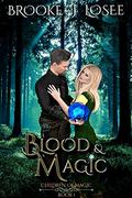 Blood & Magic (Children of Magic #1) by Brooke J. Losee