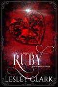Ruby: Dangerous Gems (Dangerous Gems #3) by Lesley Clark