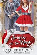 Jingle all the Way (Merry Scroog-mas #3) by Kari Lee Townsend