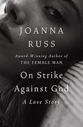 On Strike Against God by Joanna Russ
