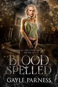 Blood Spelled (Rogues Shifter #8) by Gayle Parness