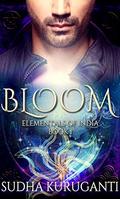 Bloom (Elementals of India #1) by Sudha Kuruganti