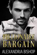 Billionaire Bargain (Underworld Kings #16) by Alexandria Bishop