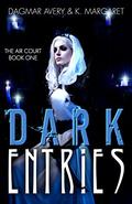Dark Entries (The Air Court #1) by K. Margaret