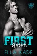 First Down (Willow Bay #2) by Ella Kade
