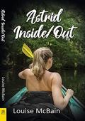 Astrid Inside/Out by Louise McBain