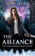 The Alliance (The Hidden Order of Magic: Shaken #4) by June Leung