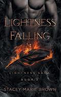 Lightness Falling by Stacey Marie Brown