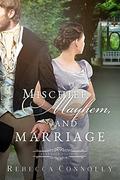 Mischief, Mayhem, and Marriage  (Supposed Scandal) by Rebecca Connolly