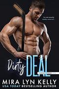 Dirty Deal by Mira Lyn Kelly