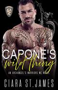 Capone's Wild Thing (Dublin Falls' Archangel's Warriors MC #14) by Ciara St James