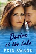 Desire at the Lake (Clear Lake #2) by Erin Swann