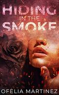 Hiding in the Smoke (Industrial November on Tour #1) by Ofelia Martinez