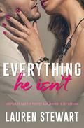 Everything He Isn't (She's Everything #2) by Lauren Stewart