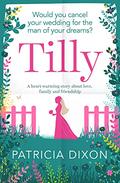 Tilly: A Heartwarming Story about Love, Family and Friendship (Destiny #3) by Patricia Dixon