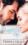 Messing Up: A Contemporary Inspirational Romantic Suspense (Ghost Of The Past #6) by Trisha Grace