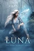 Luna (The Dark Between #1) by Rae Else