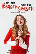 Tis the Reason for the Season  (A Dating Season Prequel) by Kayti McGee