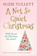 A Not So Quiet Christmas by Suzie Tullett