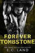 Forever Tombstone's by E.C. Land