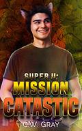 Mission Catastic (Super U #5) by C.W. Gray